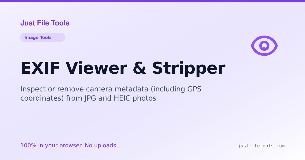 EXIF Viewer & Stripper Online — Free, No Upload | Just File Tools