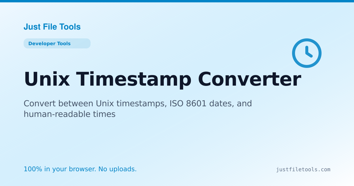 Unix Timestamp Converter Online — Free, No Upload | Just File Tools
