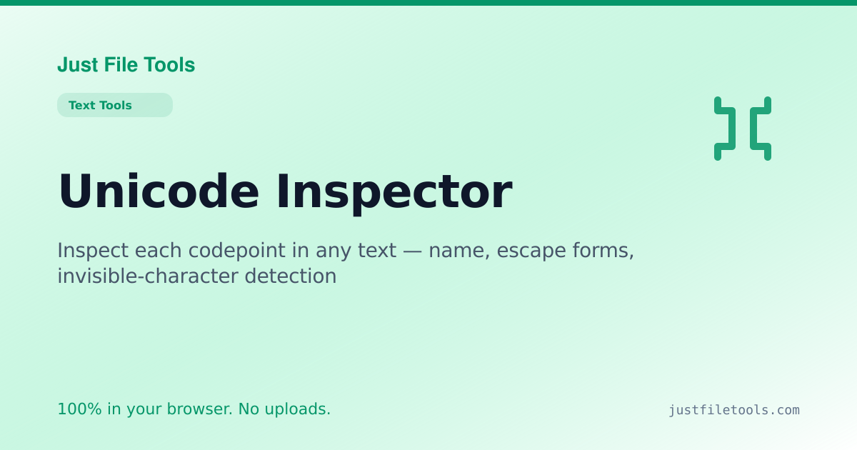 Unicode Inspector Online — Free, No Upload | Just File Tools